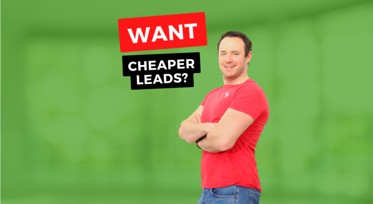 Want Cheaper Leads?