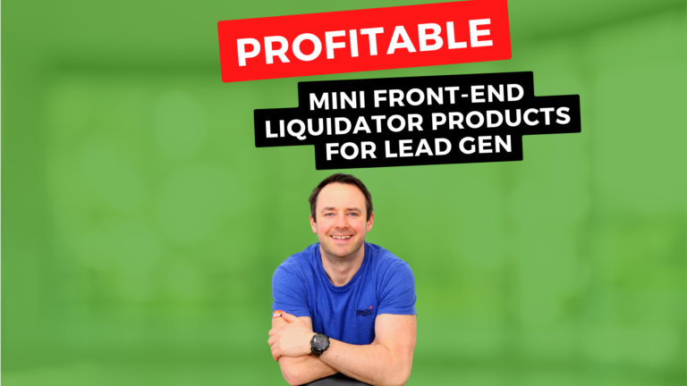 Profitable Mini-Front End Liquidator Products For Lead Generation