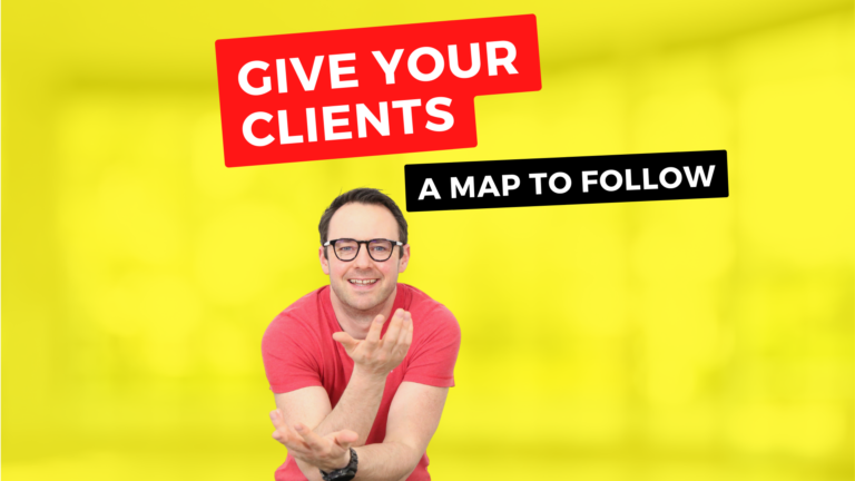 Give Your Clients a Map to Follow