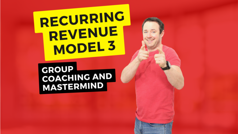 Recurring Revenue Model 3 – Group Coaching & Mastermind