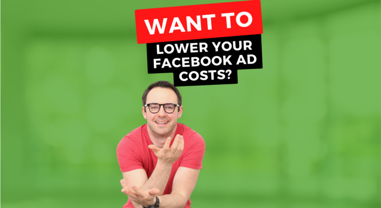 Want to lower your Facebook Ad costs?