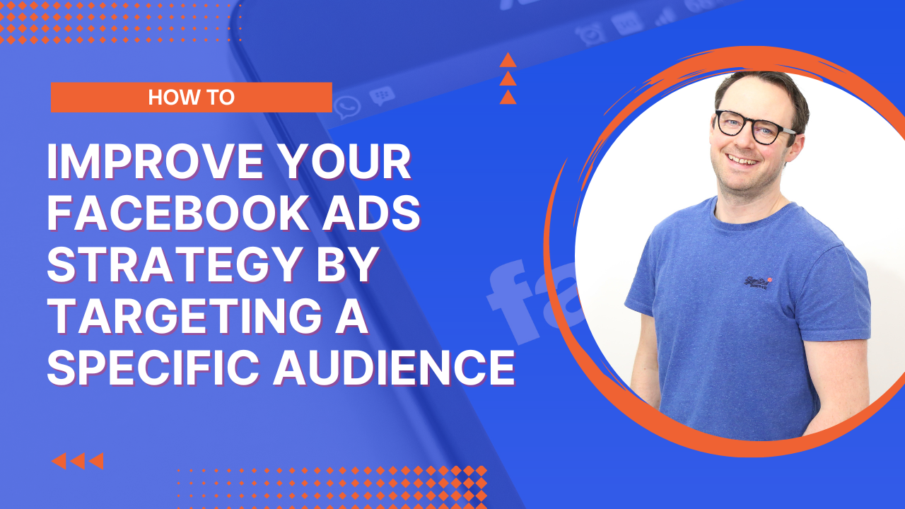 How to Improve Your Facebook Ads Strategy