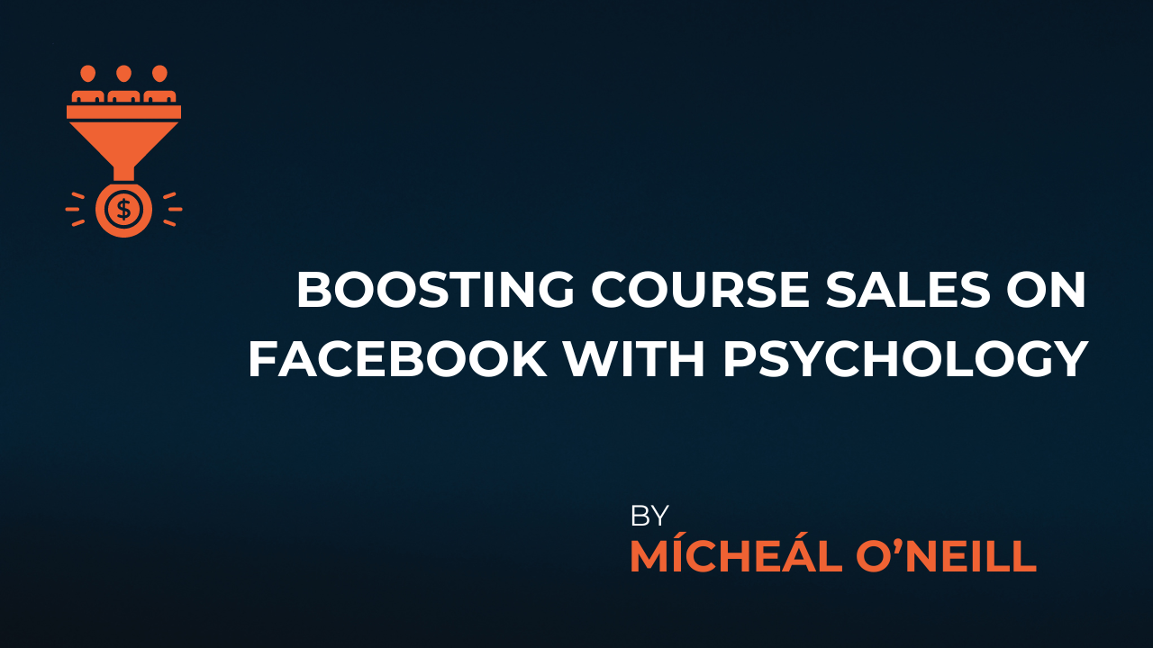 Boosting Course Sales on Facebook with Psychology