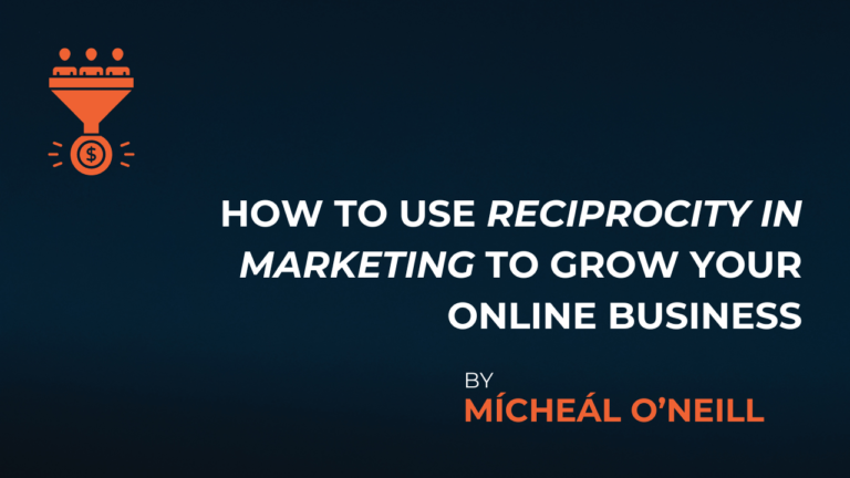 How to Use Reciprocity in Marketing to Grow Your Online Business