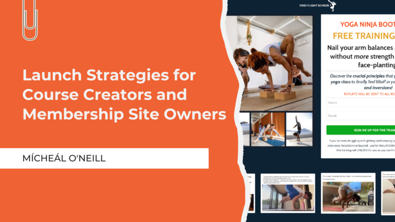 Launch Strategies for Course Creators and Membership Site Owners
