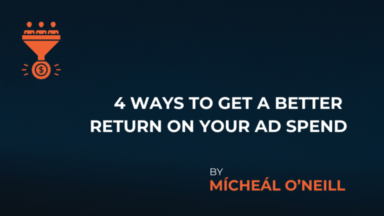 4 Ways to Get a Better Return on Your Ad Spend