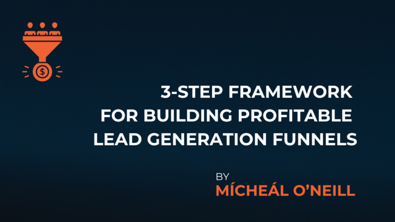 3-Step Framework for Building Profitable Lead Generation Funnels